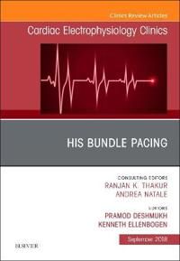 His Bundle Pacing, An Issue of Cardiac Electrophysiology Clinics | 0:e upplagan