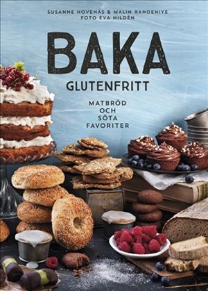 Baka glutenfritt – matbröd och söta favoriter