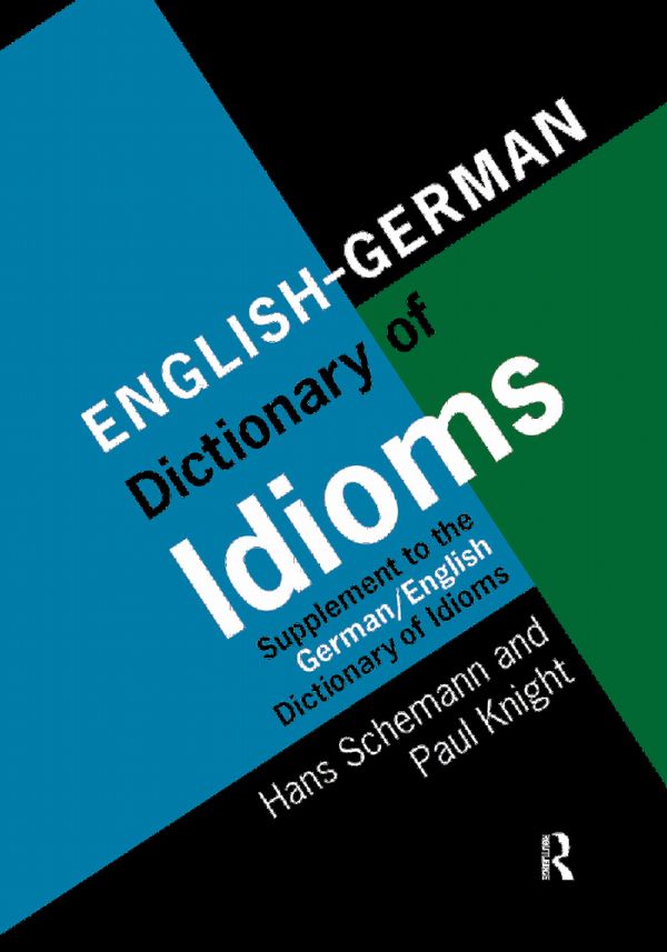 English/German Dictionary of Idioms | 1:a upplagan