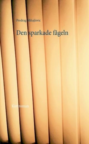 Den sparkade fågeln | 1:a upplagan