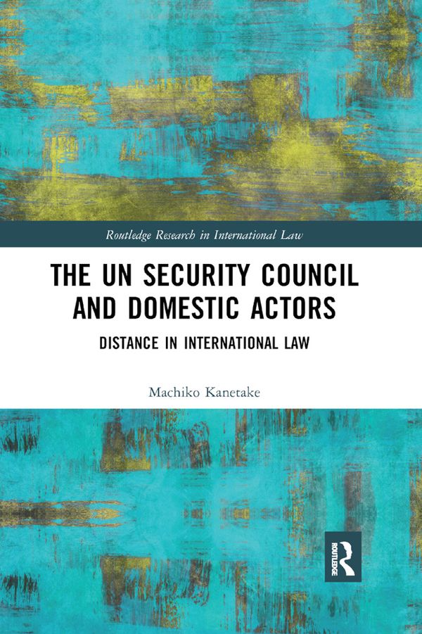 The UN Security Council and Domestic Actors | 1:a upplagan