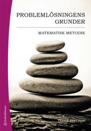 Problemlösningens grunder - Matematisk metodik |  2:e upplagan