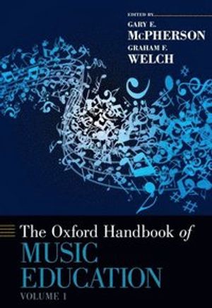 The Oxford Handbook of Music Education, Volume 1