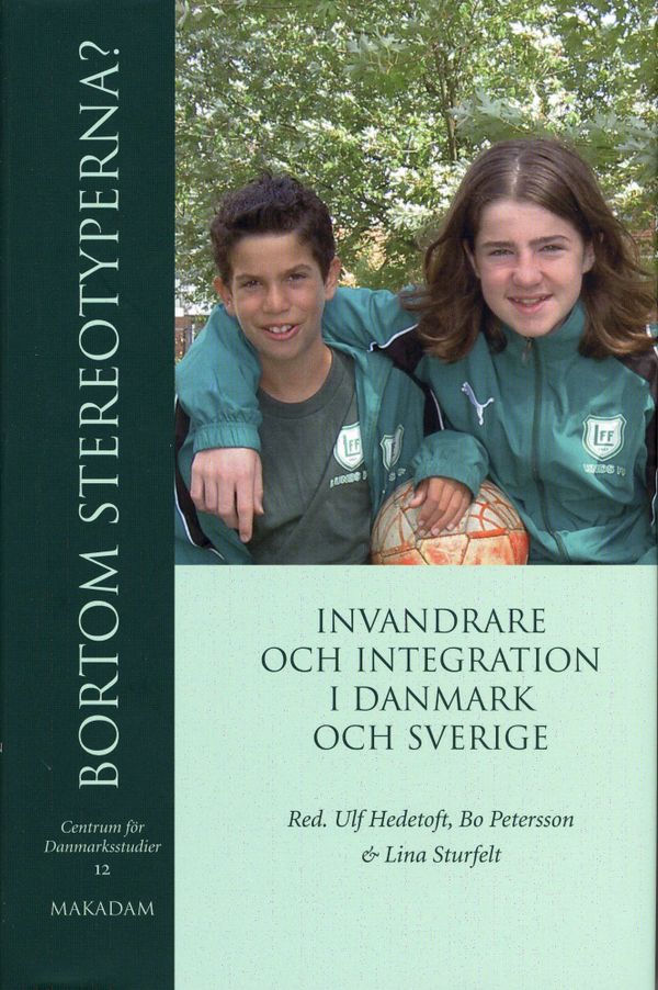 Bortom stereotyperna? : invandrare och integration i Danmark och Sverige | 0:e upplagan