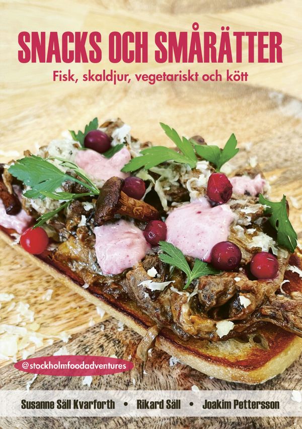 Snacks och smårätter - fisk, skaldjur, vegetariskt och kött | 0:e upplagan