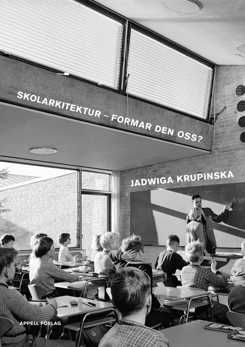 Skolarkitektur – formar den oss? - Jadwiga Krupinska