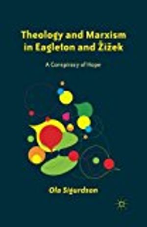 Theology and Marxism in Eagleton and Žižek | 1:a upplagan