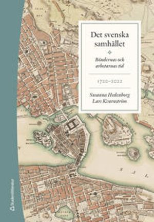 Det svenska samhället 1720-2022 - Böndernas och arbetarnas tid (bok + digital produkt) | 7:e upplagan