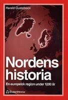 Nordens historia: en europeisk region under 1200 år | 1:a upplagan