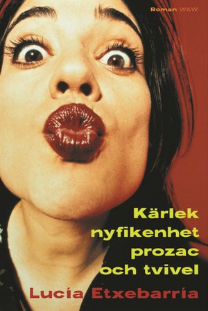 Kärlek, nyfikenhet, prozac och tvivel