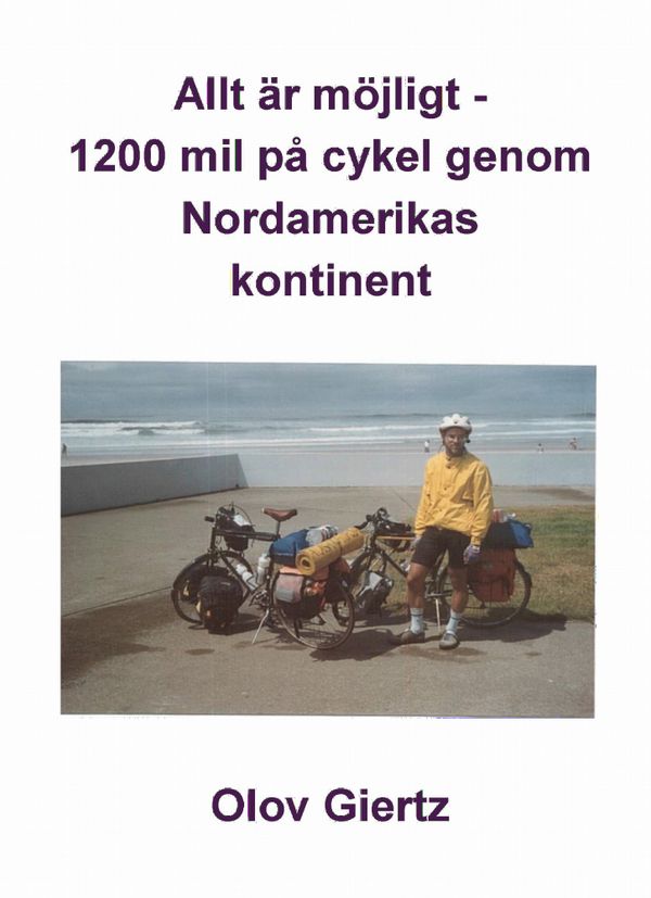 Allt är möjligt : 1200 mil på cykel genom Nordamerikas kontinent | 0:e upplagan