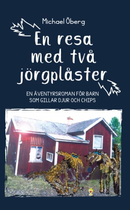 En resa med två jörgplåster - en äventyrsroman för barn som gillar djur och chips | 0:e upplagan