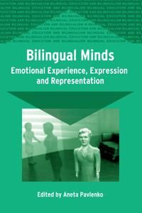 Bilingual minds - emotional experience, expression, and representation
