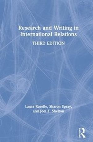 Research and Writing in International Relations | 3:e upplagan