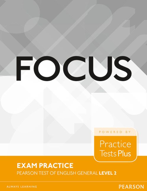 Focus Exam Practice: Pearson Tests of English General Level 2 (B1) | 0:e upplagan