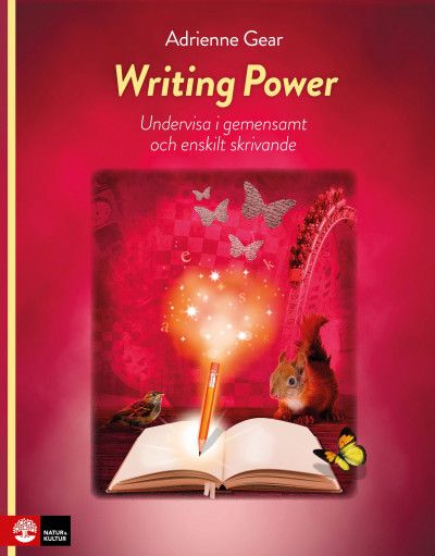 Writing Power : Undervisa i gemensamt och enskilt skrivande | 1:a upplagan