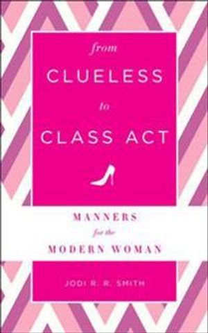 From Clueless to Class Act (Woman)