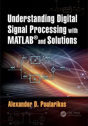 Understanding Digital Signal Processing with MATLAB® and Solutions | 1:a upplagan
