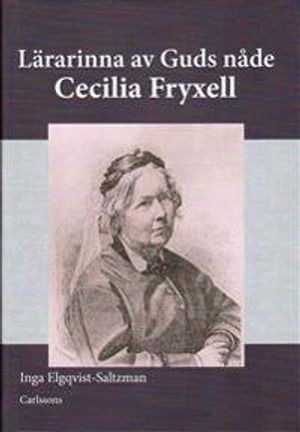 En lärarinna av Guds nåde - Cecilia Fryxell | 1:a upplagan