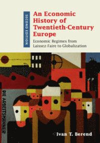 An Economic History of Twentieth-Century Europe | 2:a upplagan