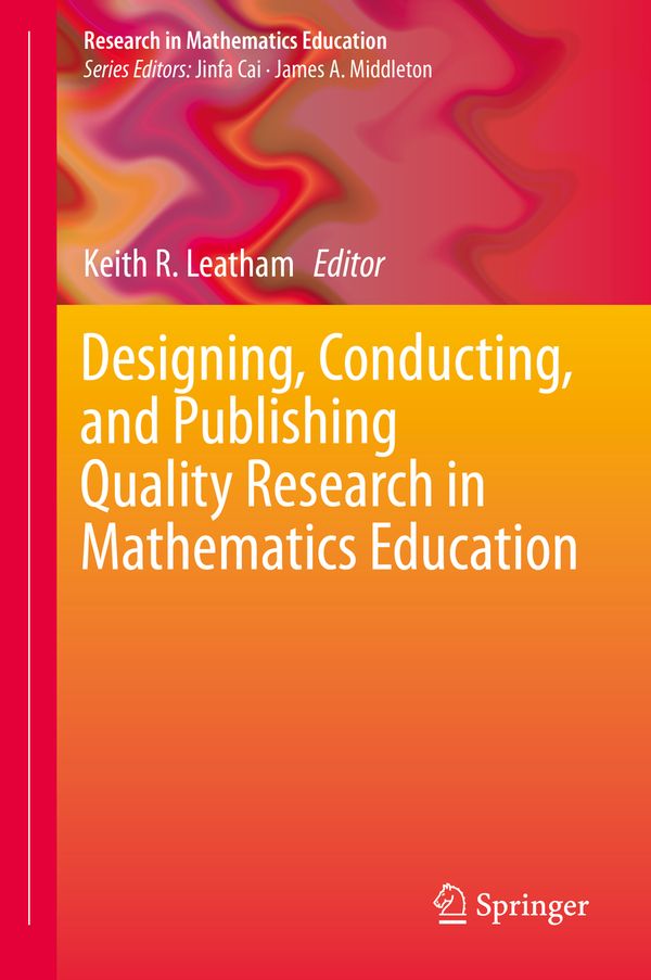 Designing, Conducting, and Publishing Quality Research in Mathematics Education | 1:a upplagan