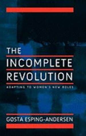 Incomplete Revolution: Adapting Welfare States to Women's New Roles | 1:a upplagan