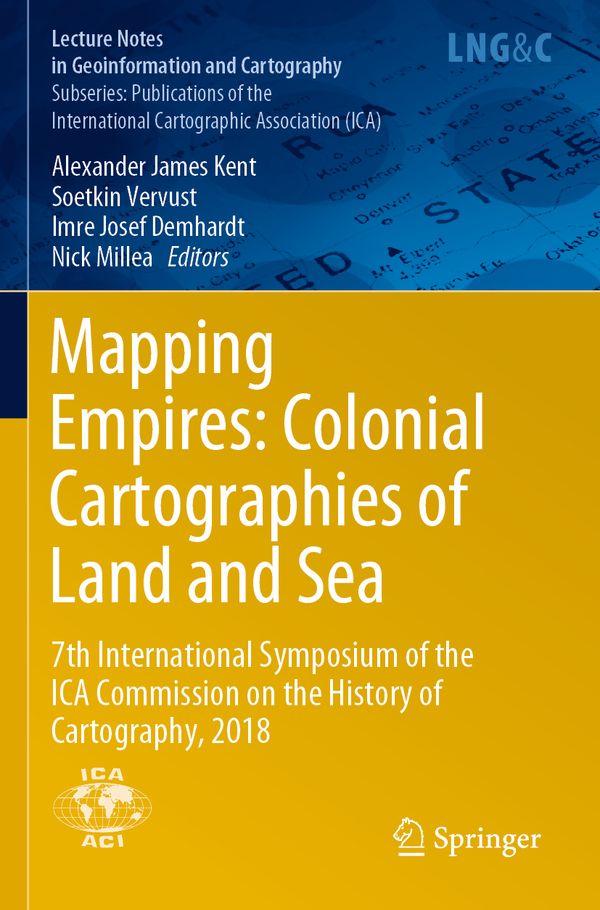 Mapping Empires: Colonial Cartographies of Land and Sea: 7th International Symposium of the ICA Commission on the History of Car | 1:a upplagan