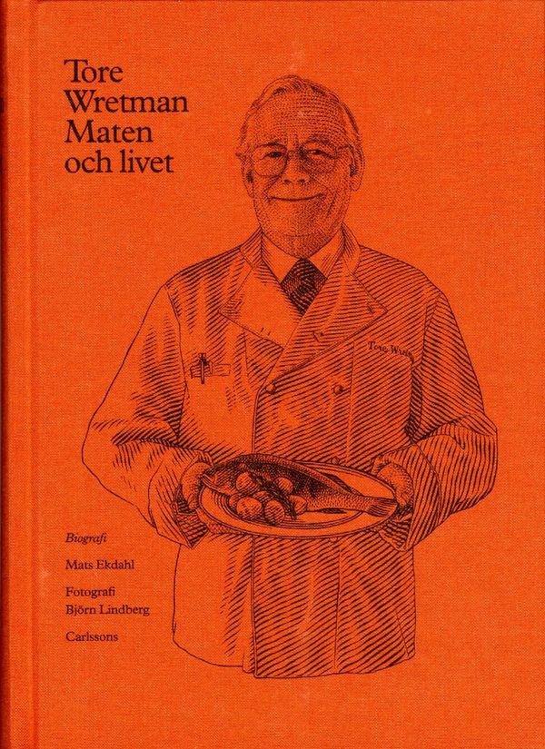 Tore Wretman : maten och livet | 1:a upplagan