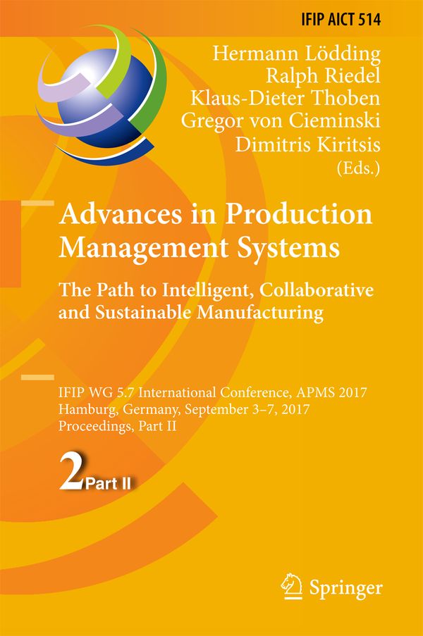Advances in Production Management Systems. The Path to Intelligent, Collaborative and Sustainable Manufacturing | 1:a upplagan