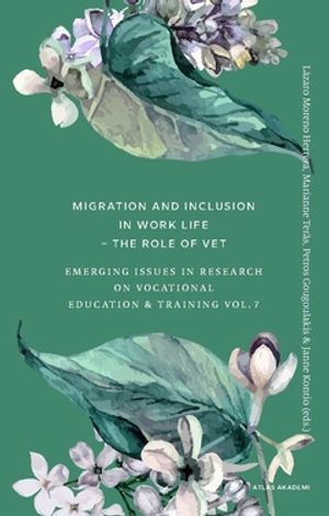 Migration and Inclusion in Work Life : The Role of VET