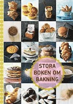 Stora boken om bakning : doften av nybakat! | 1:a upplagan