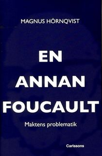 En annan Foucault - Maktens problematik