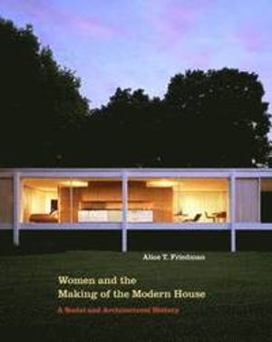 Women And the Making of the Modern House | 1:a upplagan