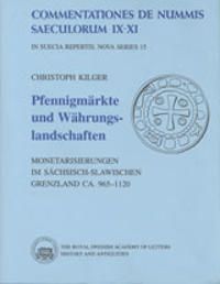 Pfennigmärkte und Währungslandschaften : Monetarisierungen im sächsisch-slawischen Grenzland ca. 965-1120 | 0:e upplagan