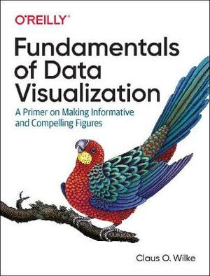 Fundamentals of Data Visualization | 0:e upplagan