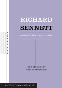 Richard Sennet. Arbeid og den nye kapitalismen