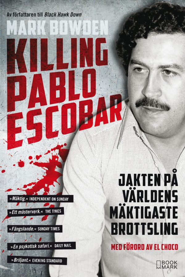 Killing Pablo Escobar : jakten på världens mäktigaste brottsling | 0:e upplagan