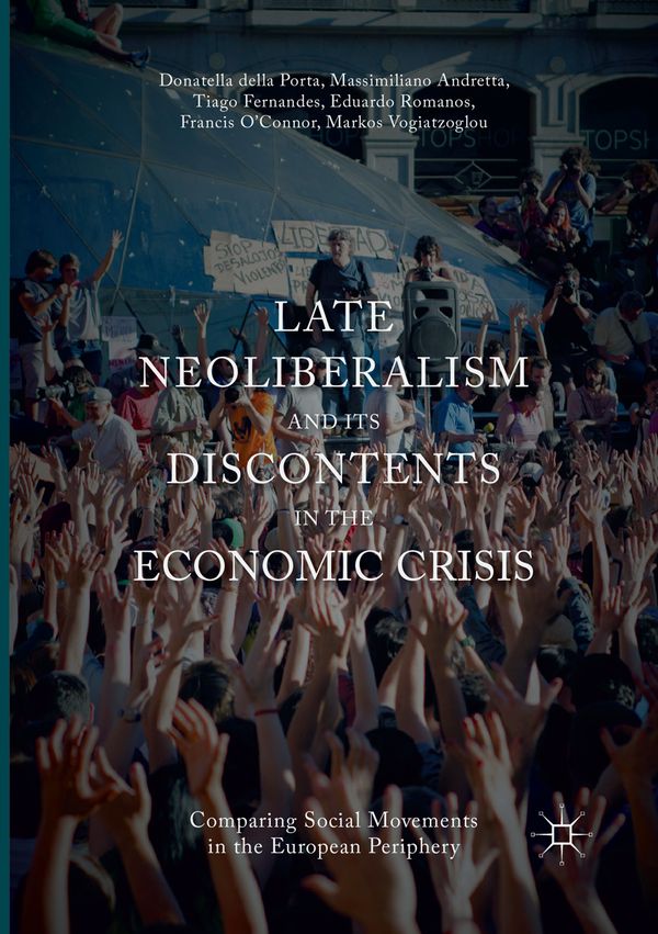 Late Neoliberalism and its Discontents in the Economic Crisis | 1:a upplagan