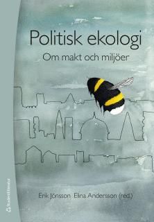 Politisk ekologi - Om  makt och miljöer | 1:a upplagan