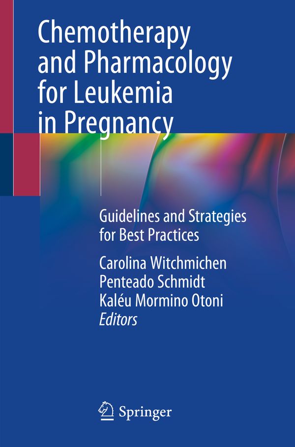 Chemotherapy and Pharmacology for Leukemia in Pregnancy | 1:a upplagan