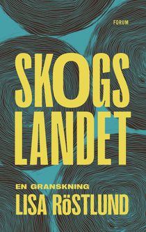 Skogslandet – en granskning