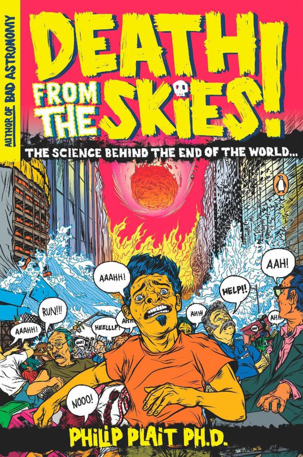 Death from the Skies!: The Science Behind the End of the World | 0:e upplagan