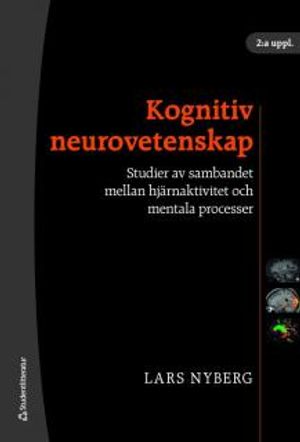 Kognitiv neurovetenskap : studier av sambandet mellan hjärnaktivitet och mentala processer |  2:e upplagan