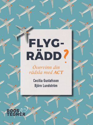 Flygrädd? Övervinn din rädsla med ACT | 1:a upplagan