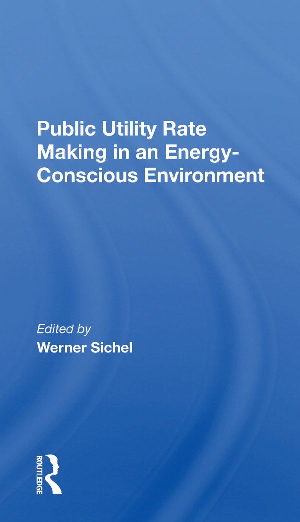 Public Utility Rate Making In An Energy Conscious Environment | 1:a upplagan