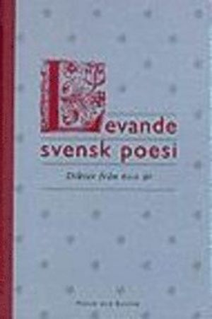 Levande svensk poesi : dikter från 600 år | 1:a upplagan