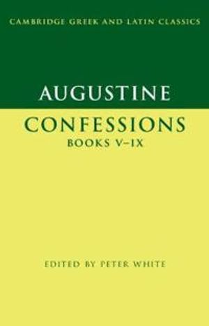 Augustine: Confessions Books V–IX