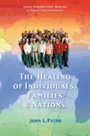 Healing Of Individuals Families And Nations