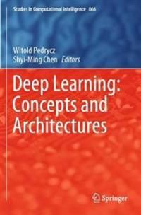 Deep Learning: Concepts and Architectures