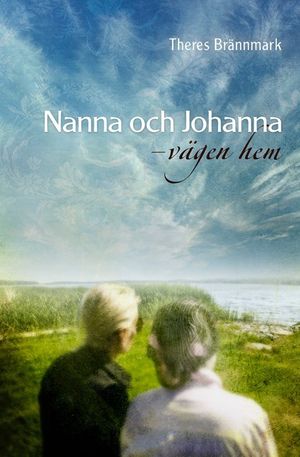 Nanna och Johanna - vägen hem | 1:a upplagan